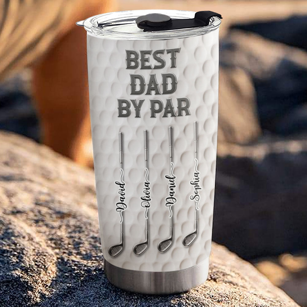 Custom Father's Day Birthday Gifts For Dad • Best Dad By Par - Personalized 3D Effect Tumbler