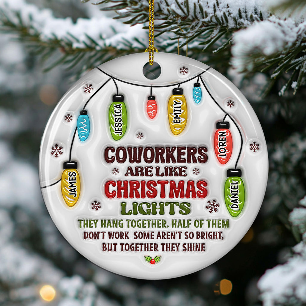 Custom Coworker Christmas Ornament, Team Appreciation Gift •  Coworkers Are Like Christmas Lights - Personalized 3D Inflated Effect Ceramic Ornament