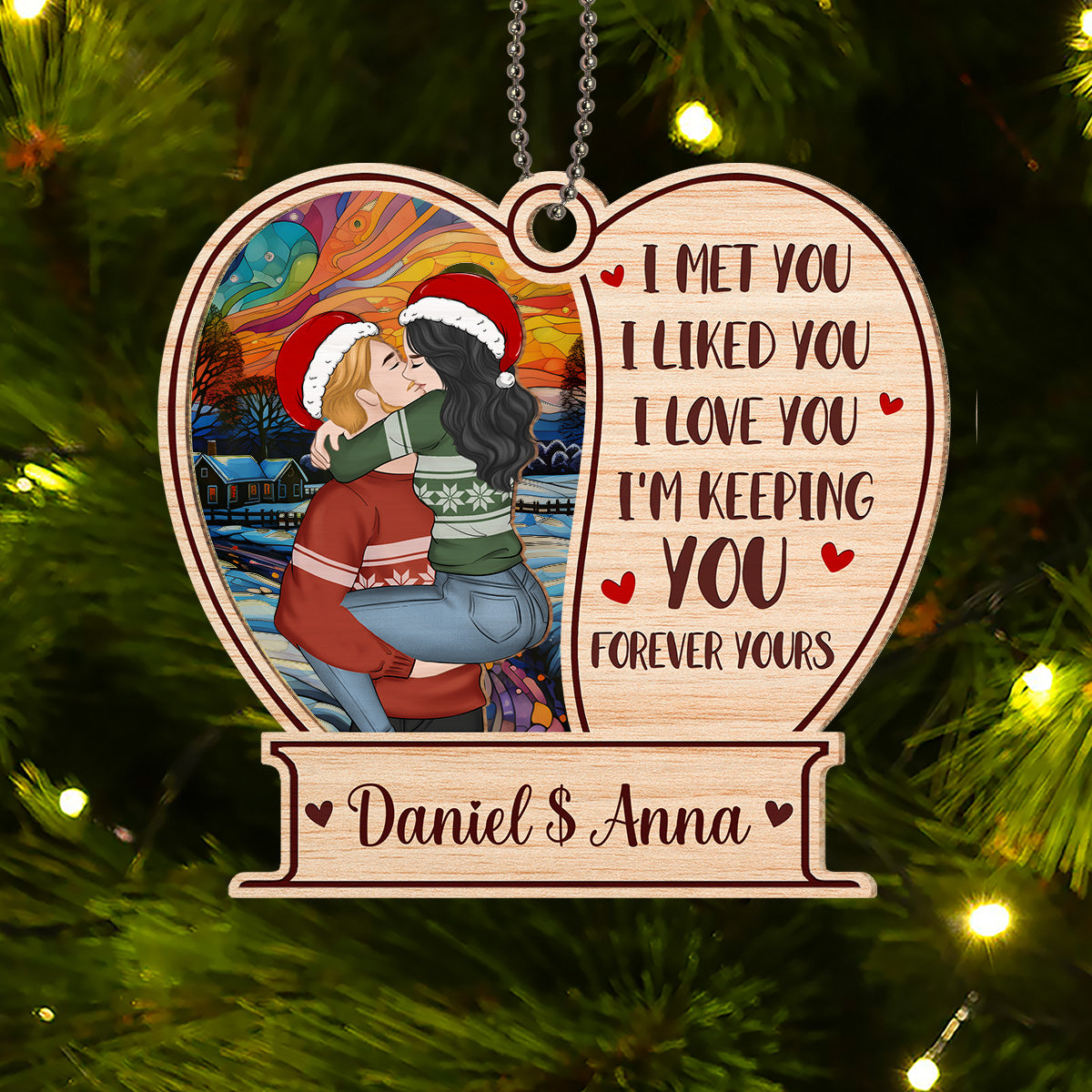 Custom Couple Christmas Ornament, Anniversary Gift •  I Liked You I Love You I'm Keeping You Forever Yours - Personalized Suncatcher Ornament
