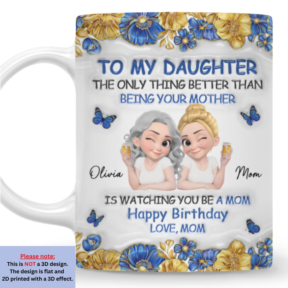 Custom Mother's Day Gift for Daughter • To My Daughter Blue Flower - Personalized 3D Effect Mug