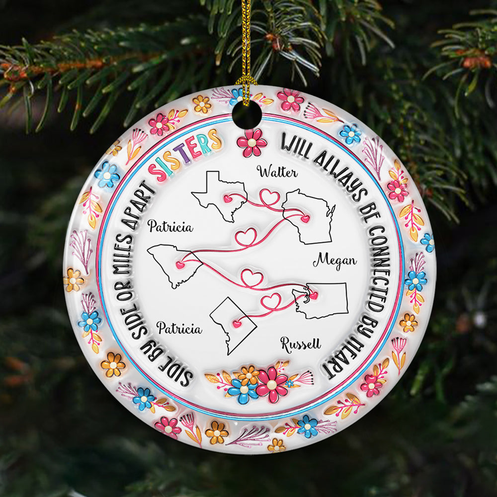 Custom Sister Christmas Ornament •  Sisters Will Always Be Connected By Heart - Personalized 3D Inflated Effect Ceramic Ornament