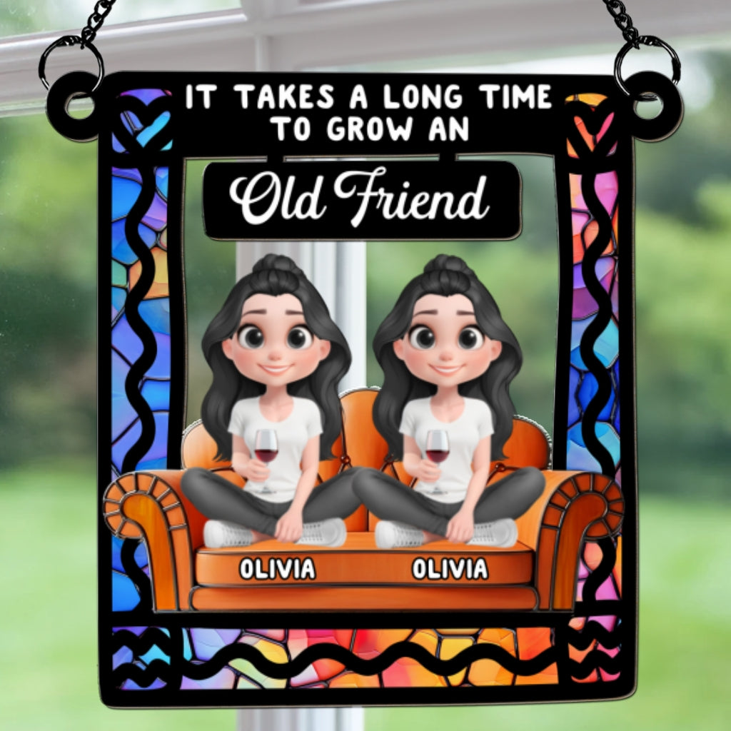 Custom Best Friend Hanging Decor, Friendship Birthday Gifts • It Takes A Long Time To Grow An Old Friends - Personalized Suncatcher