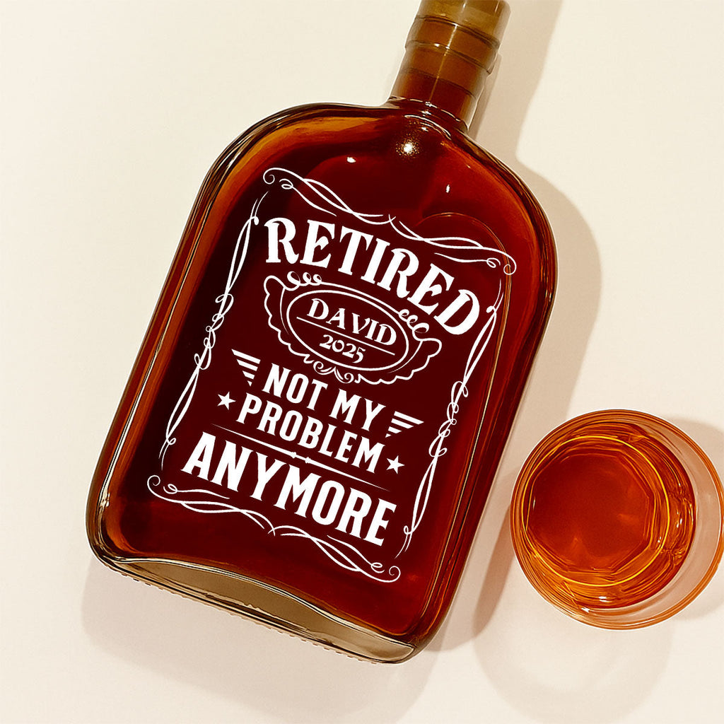Not My Problem Anymore - Personalized Spirits Decanter