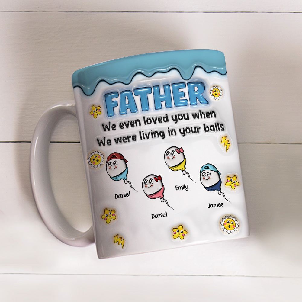 Custom Father's Day, Special Gift for Dad & Grandpa • Loved You From Your Balls - Personalized 3D Inflated Effect Mug