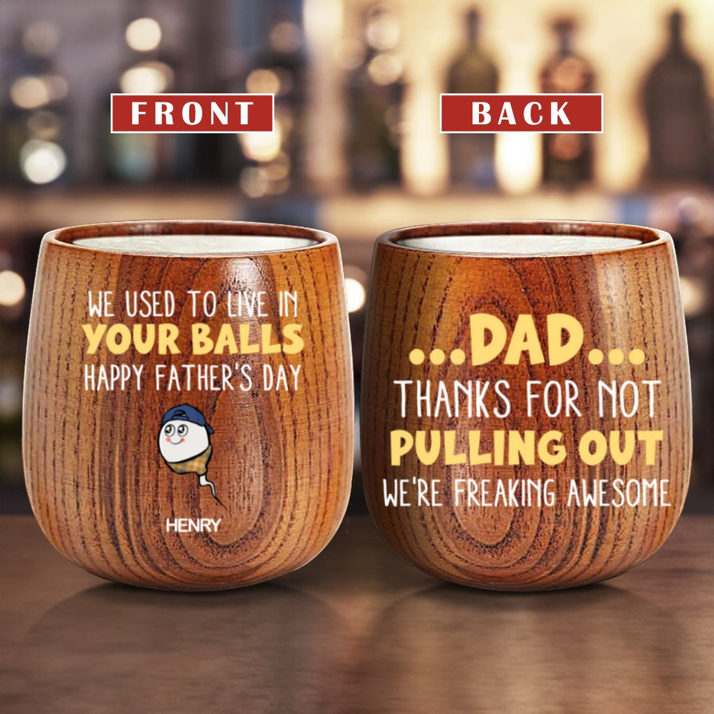 Dad Thanks For Not Pulling Out - Personalized Wooden Whiskey Glass