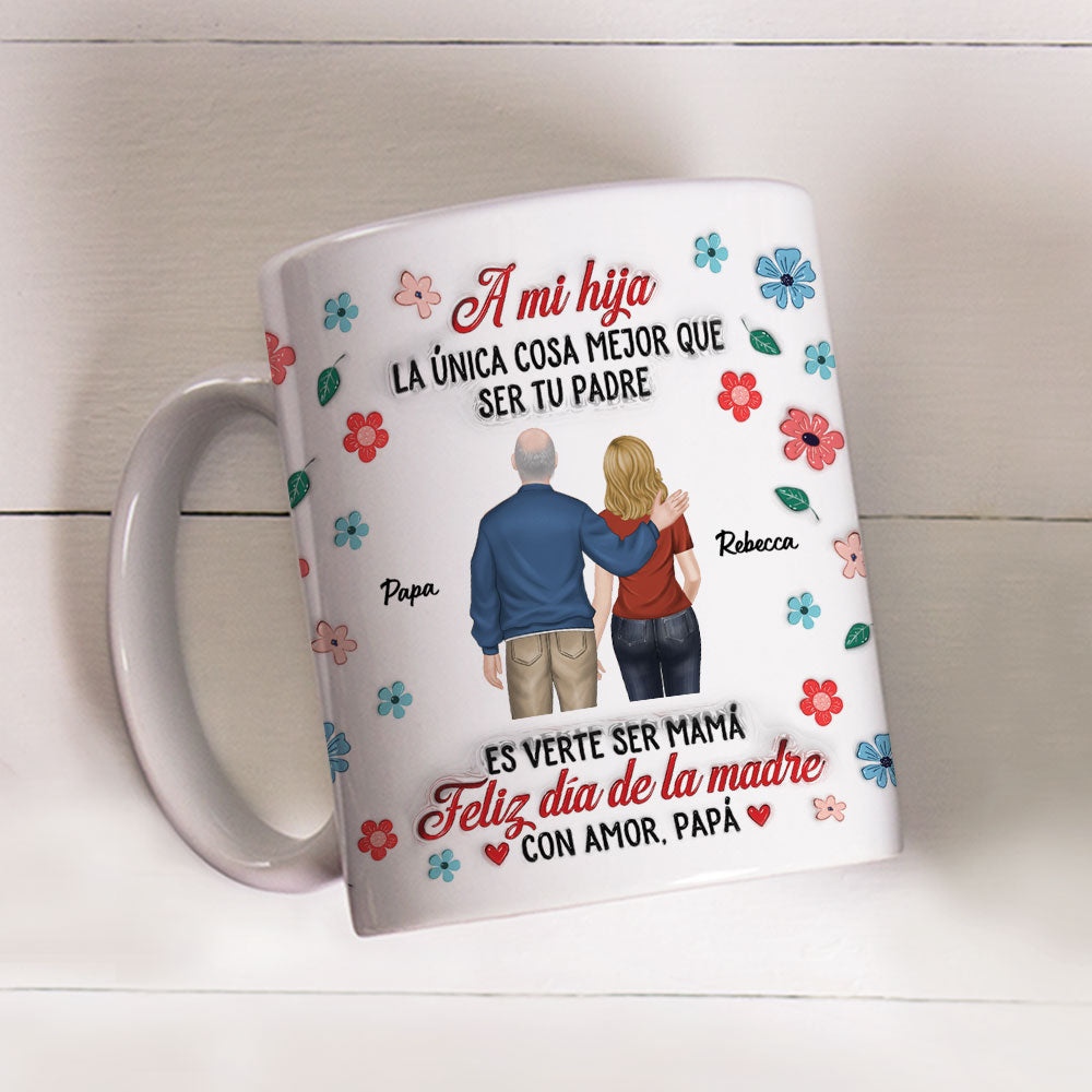 Custom Mother's Day Gift for Daughter • Orgullosa De Ti Siempre Hija - Taza Personalizada con Efecto Inflado 3D