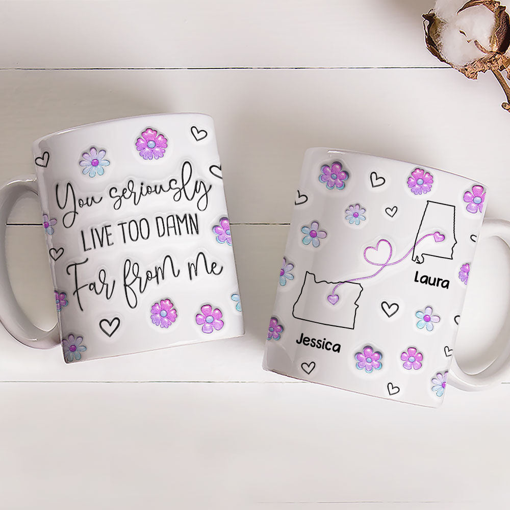 Custom Best Friend, Christmas & Birthday Friendship Keepsake Gift • Damn Too Far You - Personalized 3D Inflated Effect Mug