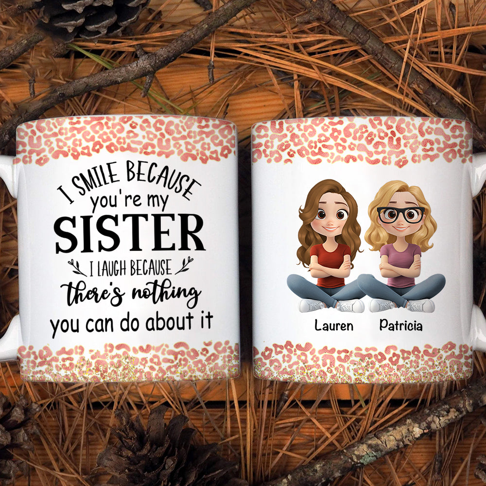 Custom Christmas & Birthday Gift For Sister • I Smile Because You Are My Sister - Personalized Coffee Mug
