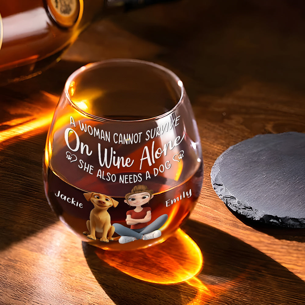 A Woman Also Needs A Dog - Personalized Wine Glass