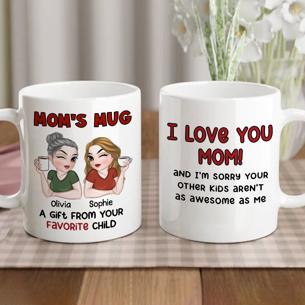 Custom Christmas & Birthday Gift for Mom • A Gift From Your Favorite Child - Personalized Mug