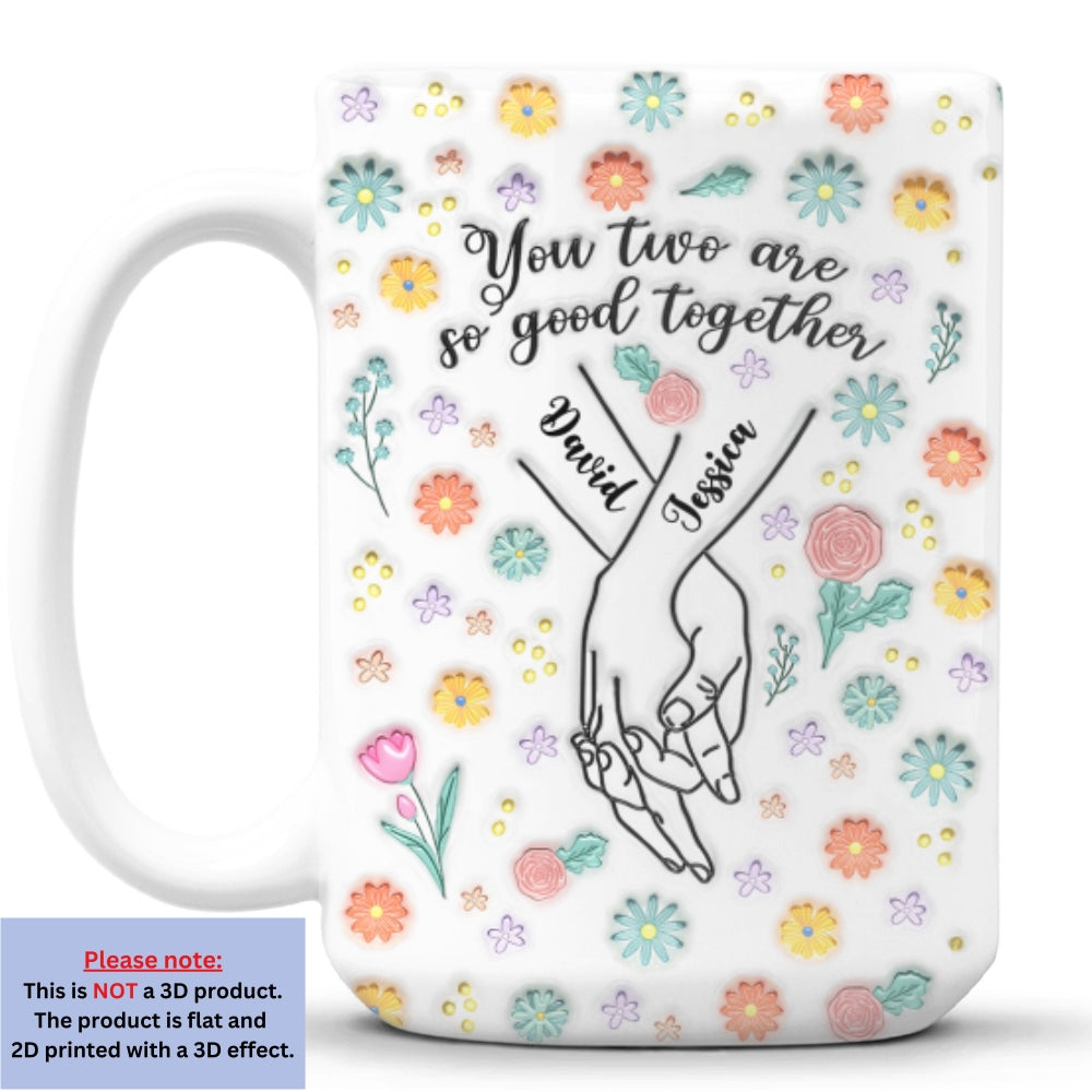 Custom Anniversary Keepsake Gifts For Couple • You Two Are So Good Together - Personalized 3D Inflated Effect Mug