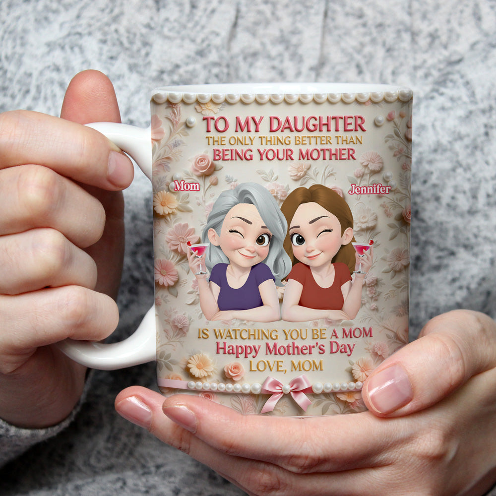Custom Mother's Day Gift for Daughter • Watching You Being A Mom - Personalized Coffee Mug