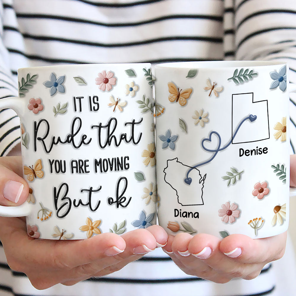Custom Best Friend, Christmas & Birthday Friendship Keepsake Gift • Who Allowed You To Move - Personalized 3D Inflated Effect Mug
