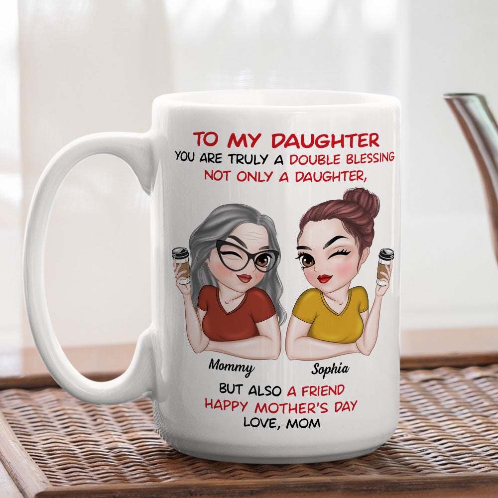 Custom Christmas & Birthday Gift for Daughter • My Blessing My Friend - Personalized Coffee Mug
