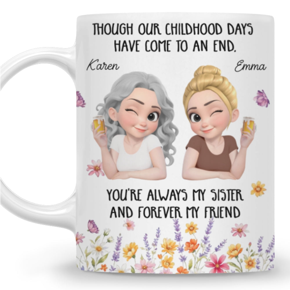 Custom Christmas & Birthday Gift For Sister • You Are Always My Sister - Personalized Coffee Mug