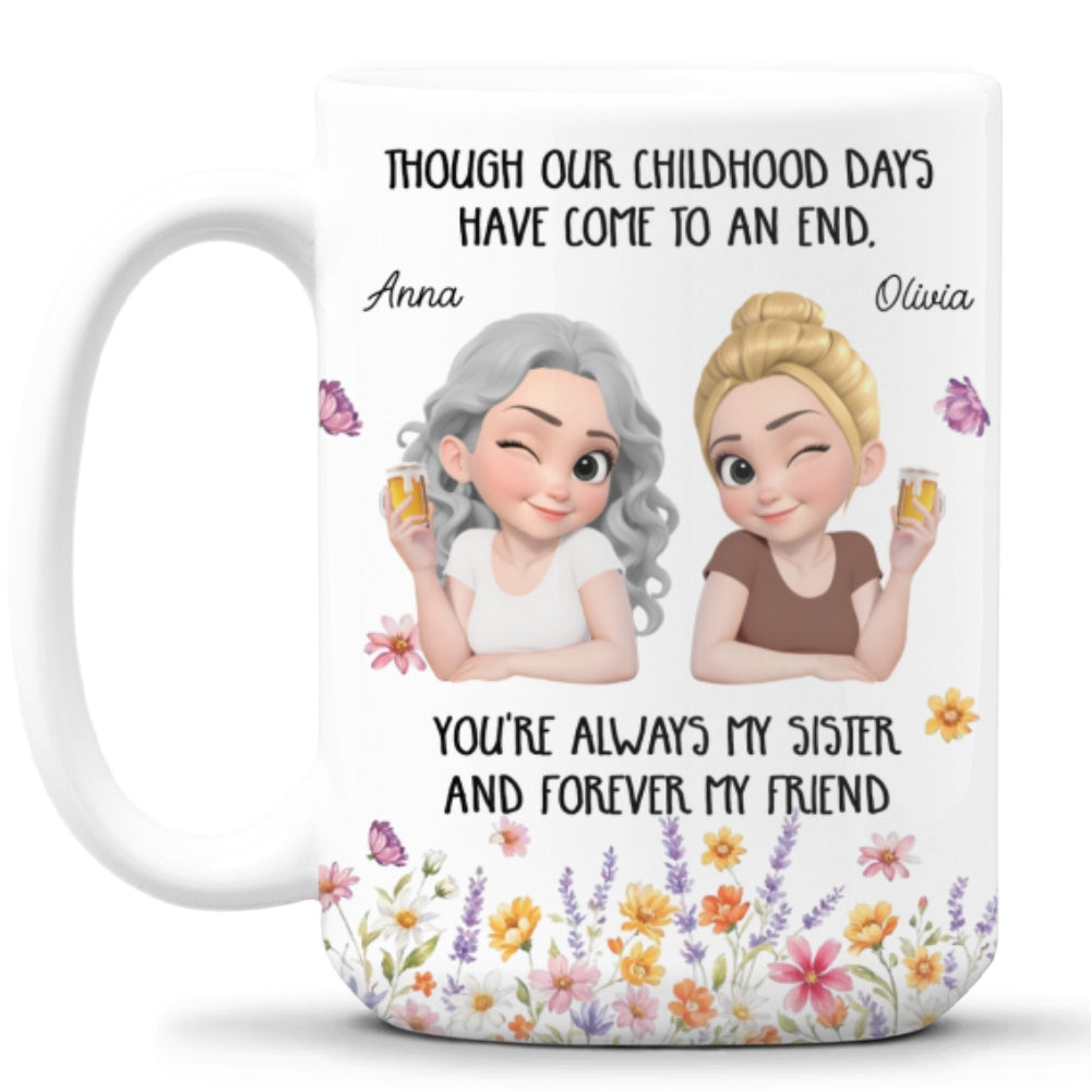 Custom Christmas & Birthday Gift For Sister • You Are Always My Sister - Personalized Coffee Mug