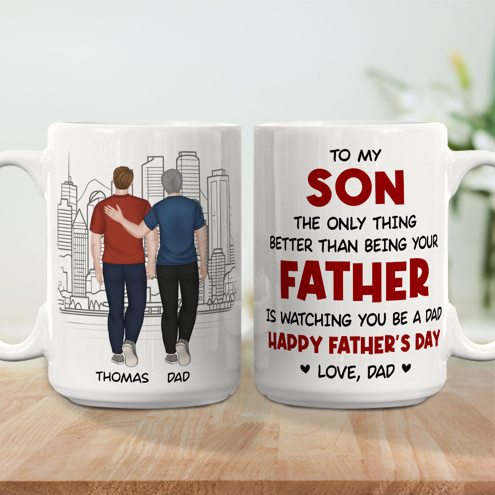 Custom Father's Day, Special Gift for Dad & Grandpa • Watching You Be A Dad My Son - Personalized Coffee Mug