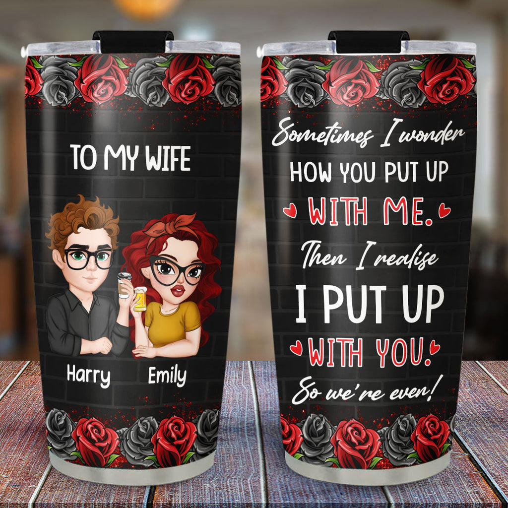Sometimes I Wonder - Personalized Tumbler
