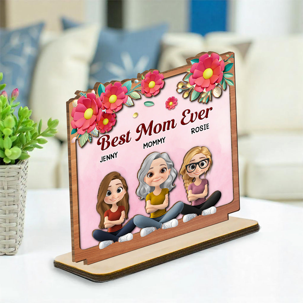 Custom Mother's Day Decor, Gift for Mom & Grandma • Best Mom Ever - Personalized 2-Layer Wood Plaque With Flat Base