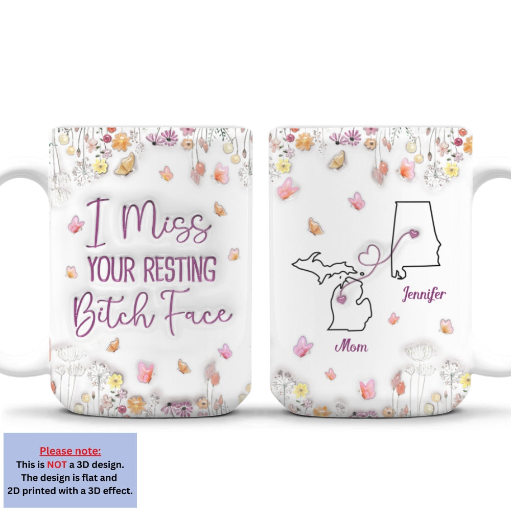 Custom Mother's Day Gift for Mom & Grandma • I Miss Your Resting Face - Personalized 3D Inflated Effect Mug