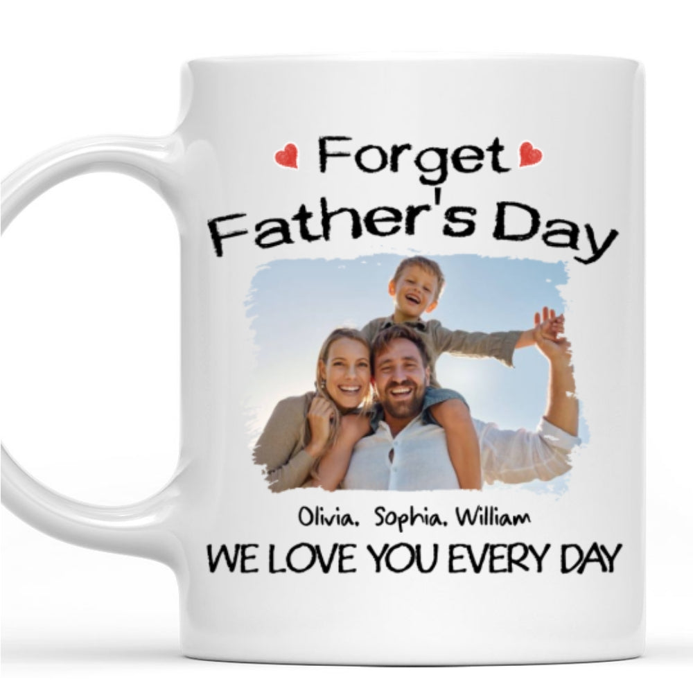 Custom Photo Father's Day, Special Gift for Dad & Grandpa • Family Love You Every Day Photo - Personalized Coffee Mug