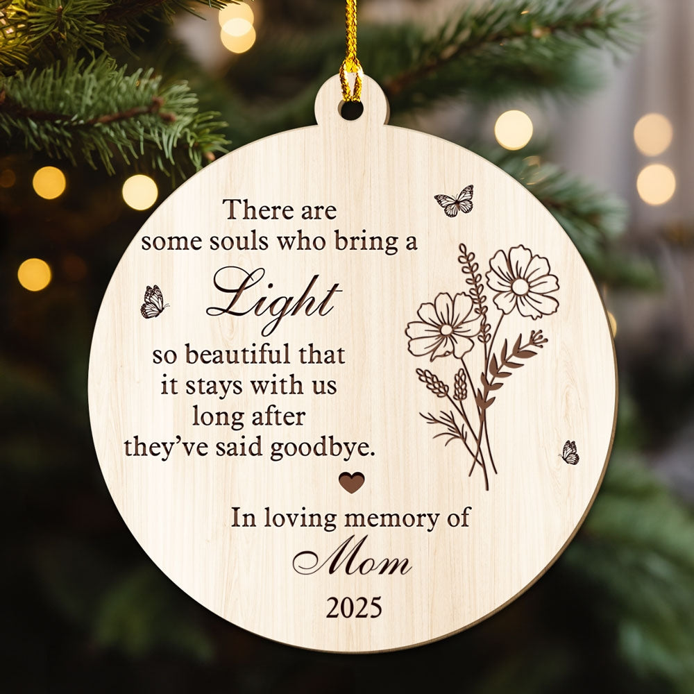 Custom Memorial Christmas Ornament, Sympathy Keepsake •  Your Light Stays Even After Goodbye - Personalized Wood Ornament