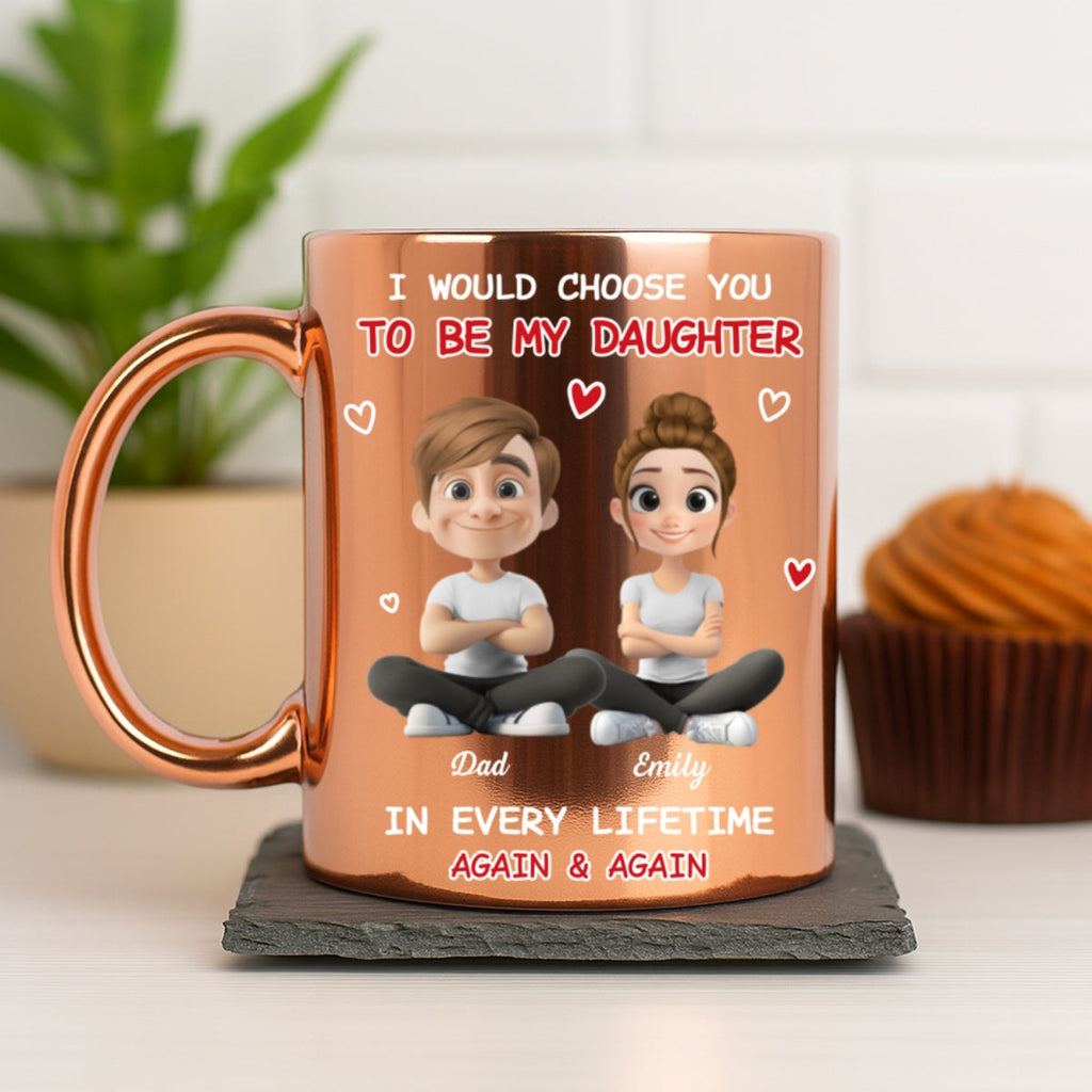 Custom Christmas & Birthday Gift for Daughter • Always Choose You - Personalized Metallic Mug