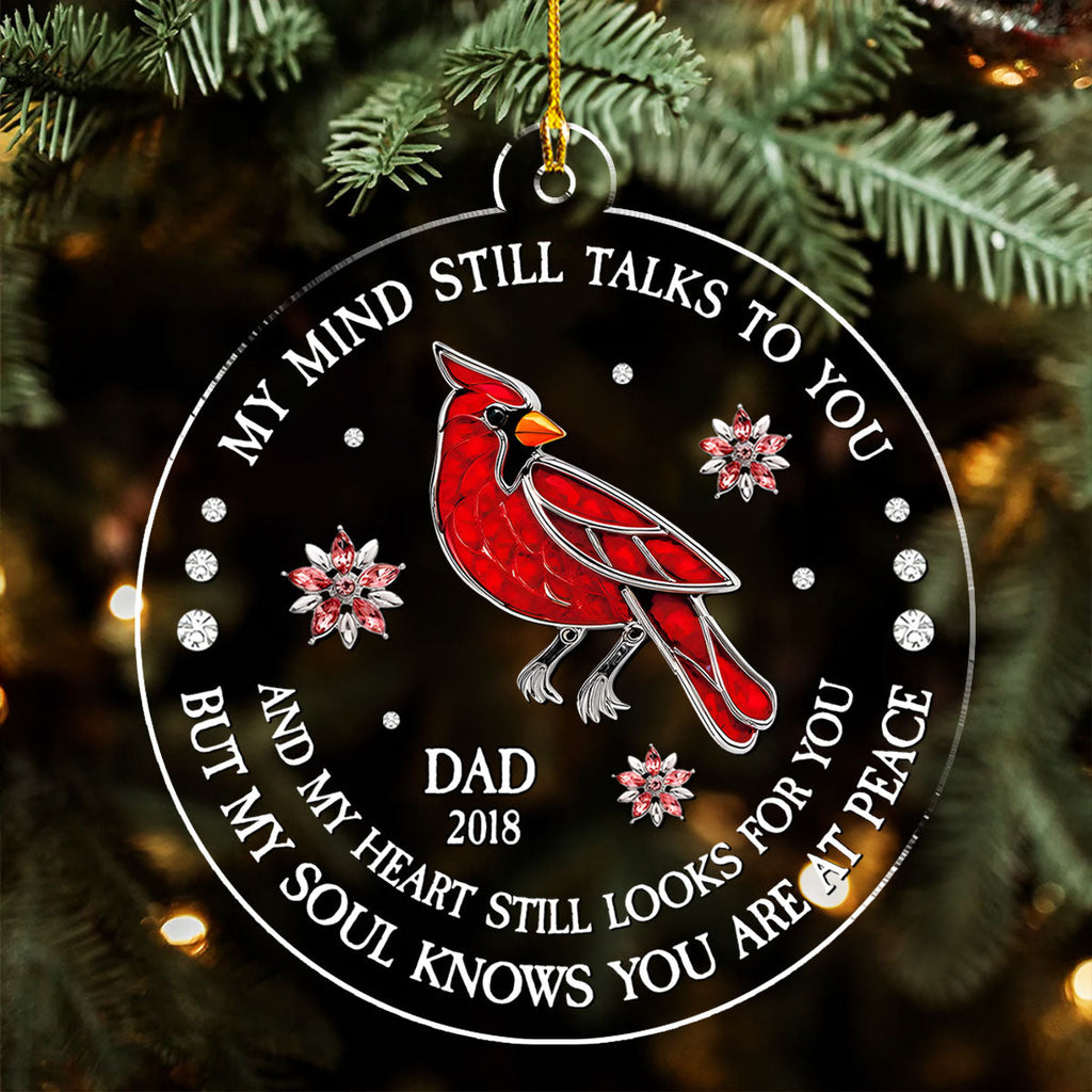 Custom Memorial Christmas Ornament, Sympathy Keepsake •  My Heart Still Looks For You - Personalized Acrylic Ornament