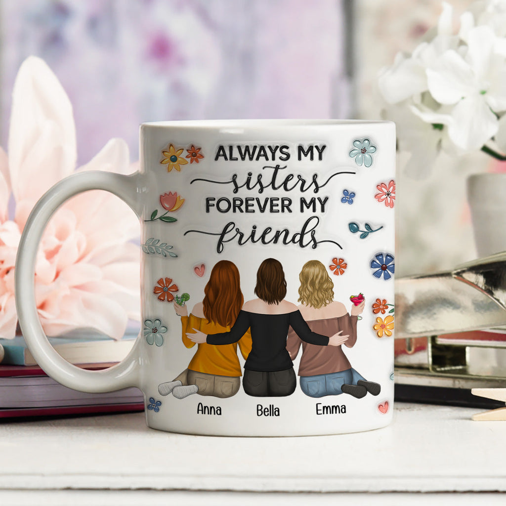 Custom Christmas & Birthday Gift For Sister • Always My Sister - Personalized 3D Inflated Effect Coffee Mug
