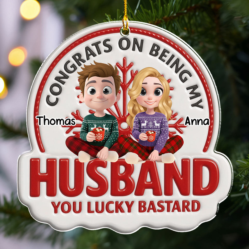 Custom Couple Christmas Ornament, Anniversary Gift •  Congrats On Being Mine - Personalized Acrylic Ornament
