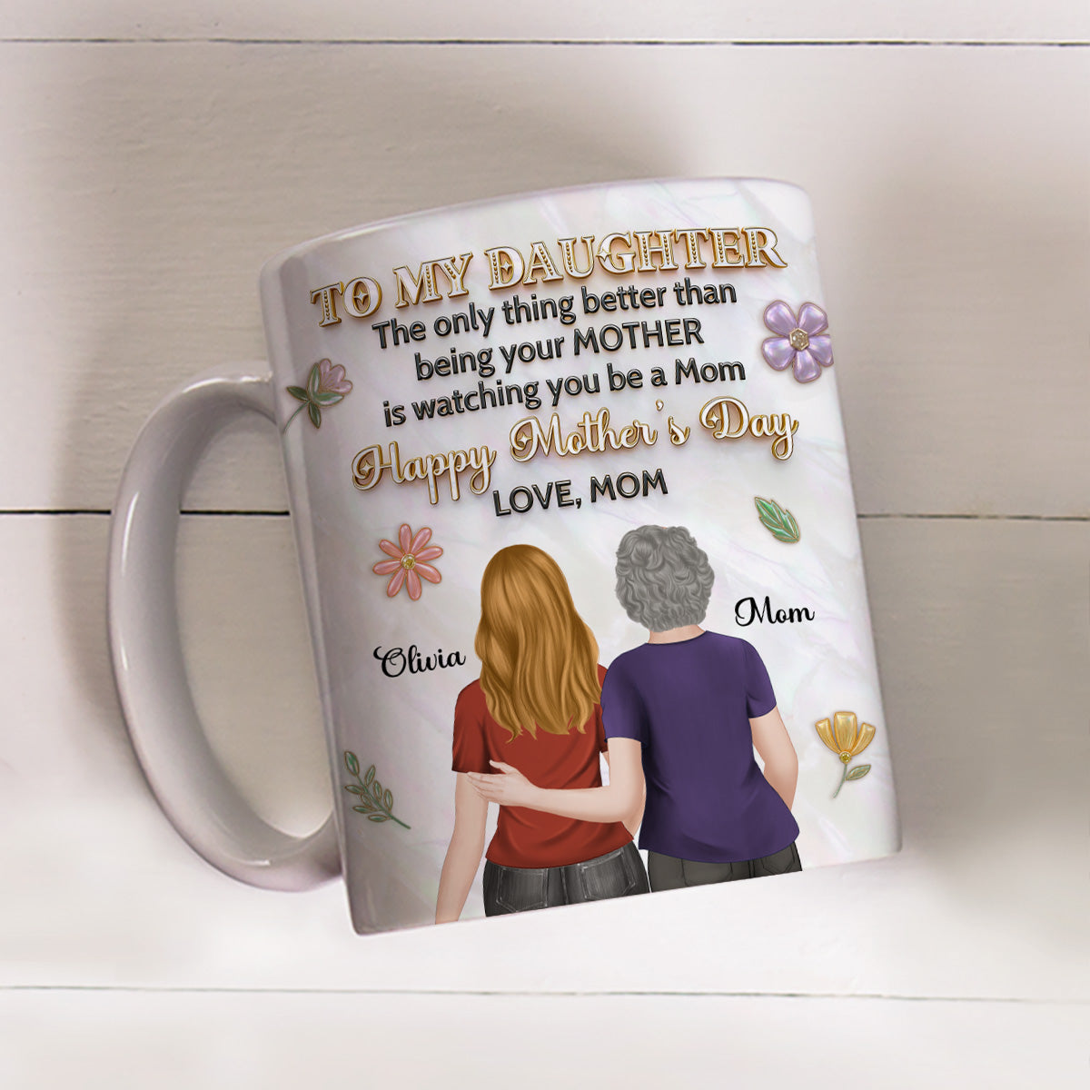 Custom Mother's Day Gift for Daughter • The Only Thing Better - Personalized 3D Effect Mug