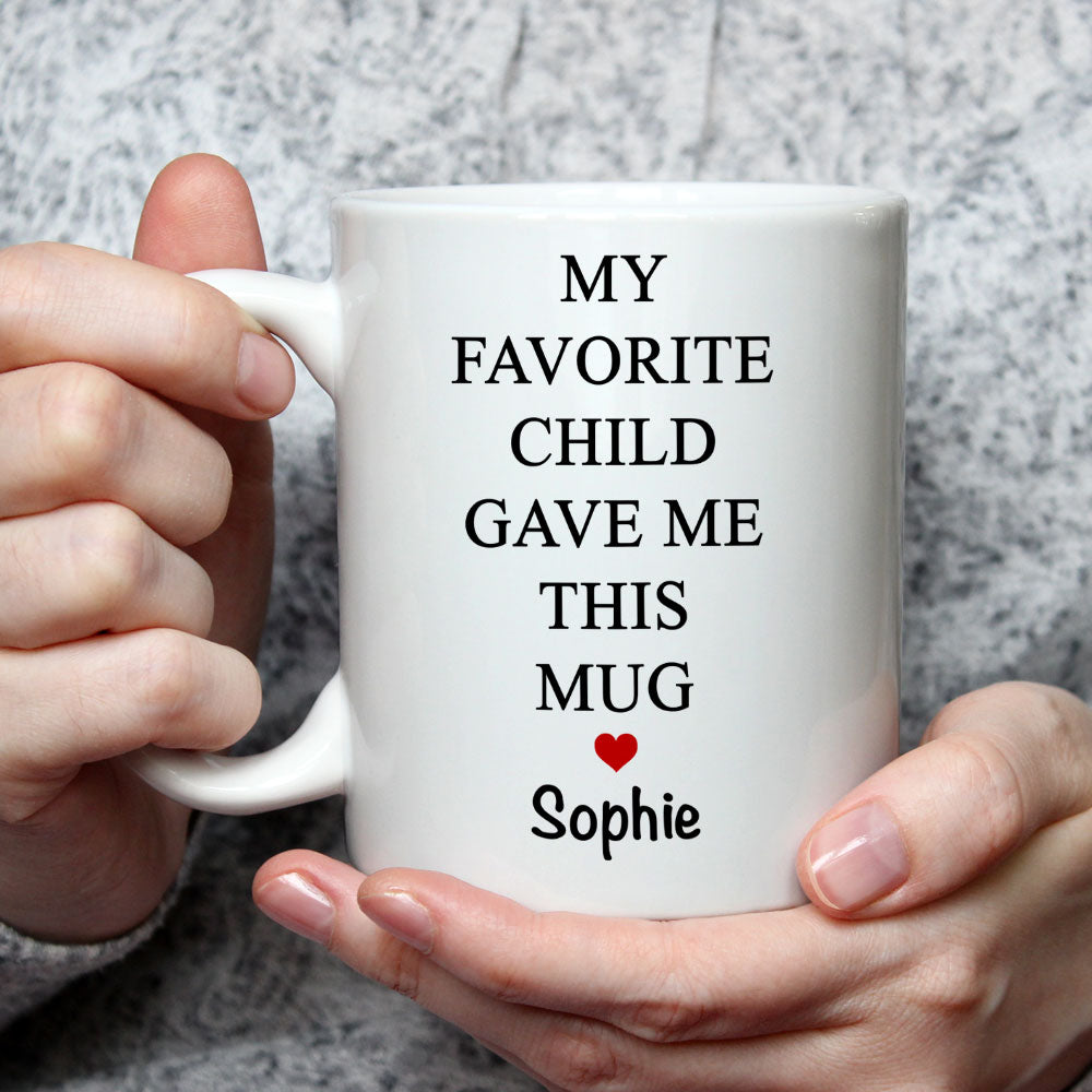 Custom Christmas & Birthday Keepsake Gift • My Favorite Child - Personalized Coffee Mug