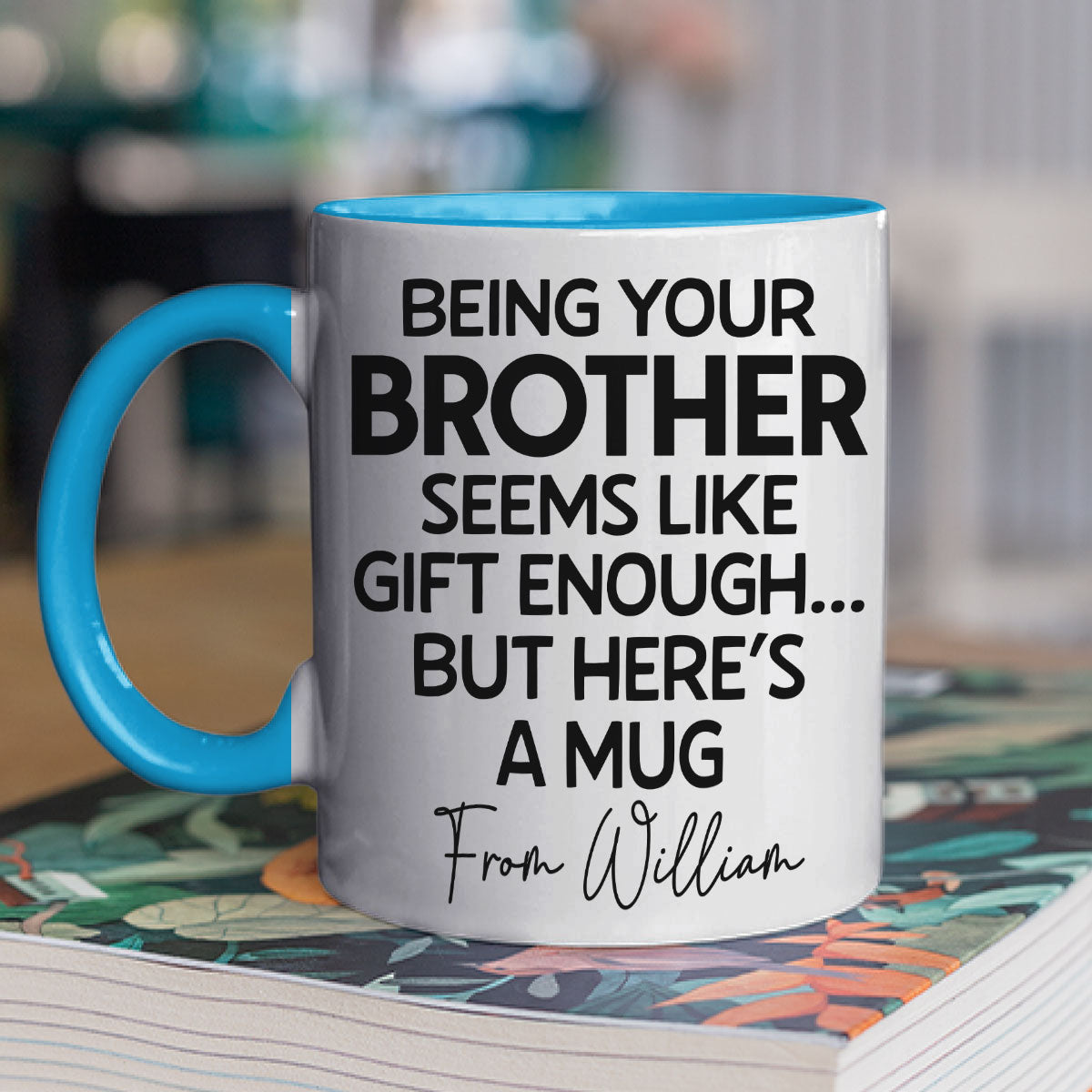 Custom Christmas & Birthday Gift for Brother & Sister • Being Your Brother Is Enough - Personalized Accent Mug