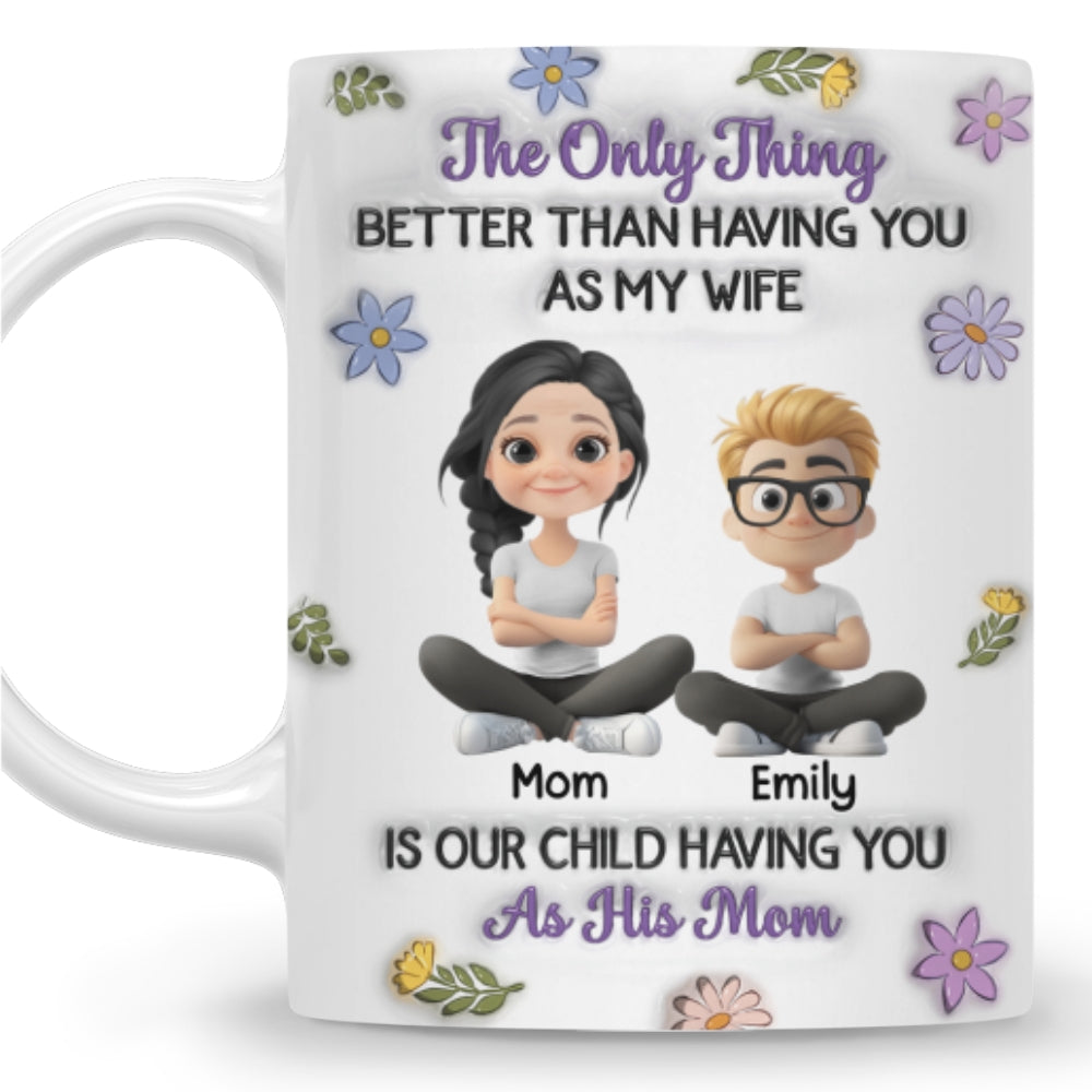 Custom Anniversary Keepsake Gifts For Couple • Having You As Their Mom Mum - Personalized 3D Inflated Effect Mug