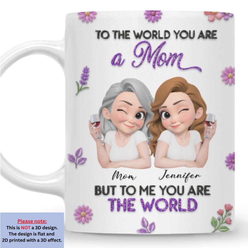 Custom Mother's Day Gift for Mom & Grandma • The World To Me - Personalized 3D Effect Mug