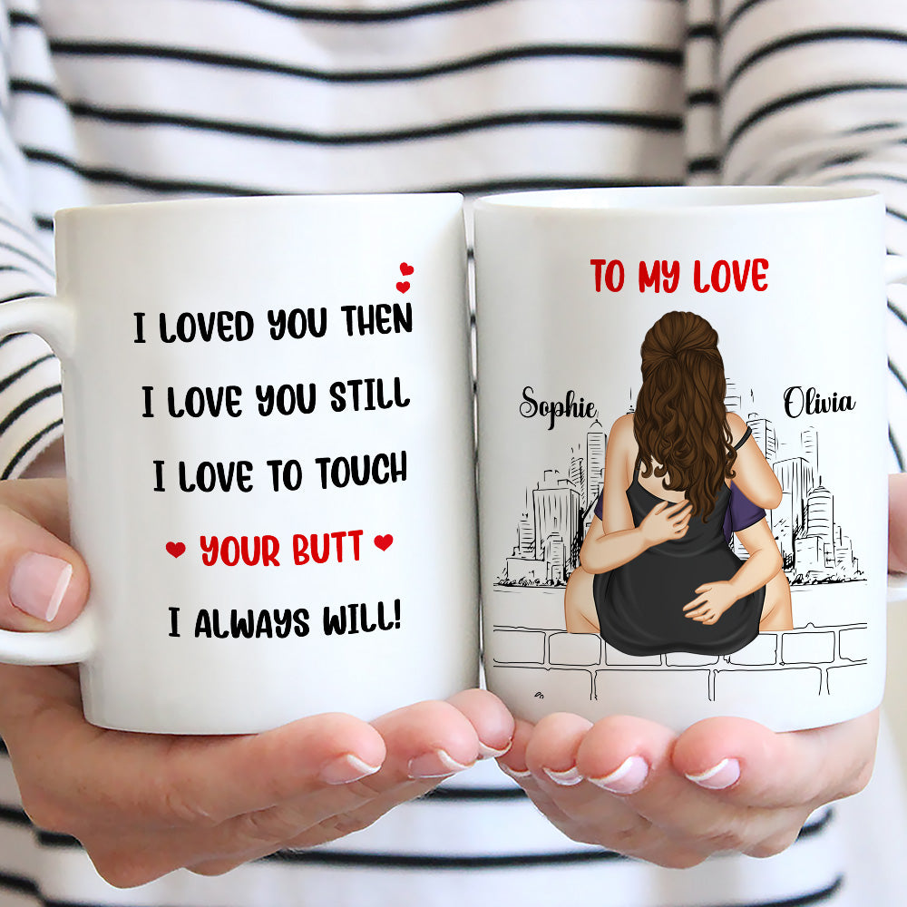Custom Anniversary Keepsake Gifts For Couple • I Love You Still Version 1 - Personalized Coffee Mug