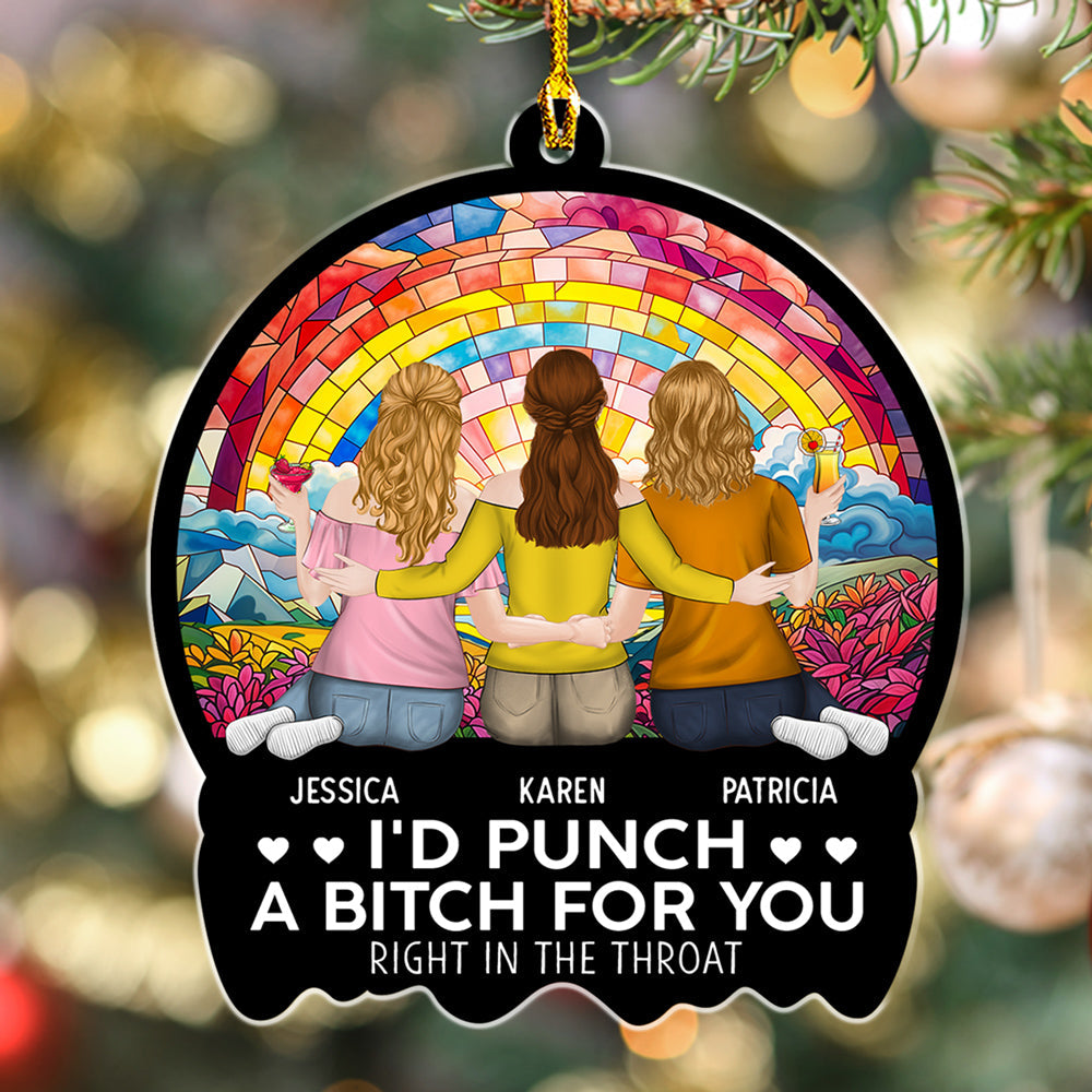 Custom Friendship Christmas Ornament, Best Friend Gift •  Punch A Bitch For You - Personalized Acrylic Ornament