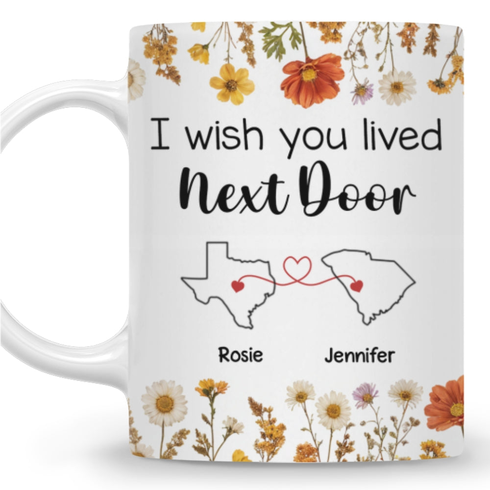 Custom Best Friend, Christmas & Birthday Friendship Keepsake Gift • I Wish We Lived Closer Dried Flowers - Personalized Coffee Mug
