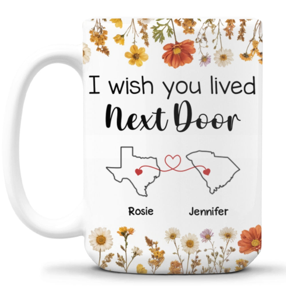 Custom Best Friend, Christmas & Birthday Friendship Keepsake Gift • I Wish We Lived Closer Dried Flowers - Personalized Coffee Mug