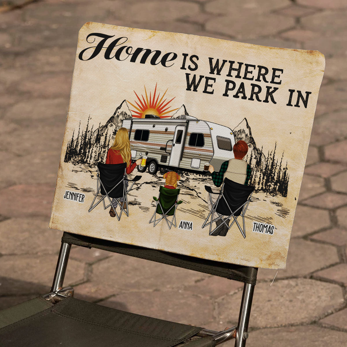 Home Is Where We Park In - Personalized Camping Chair Cover