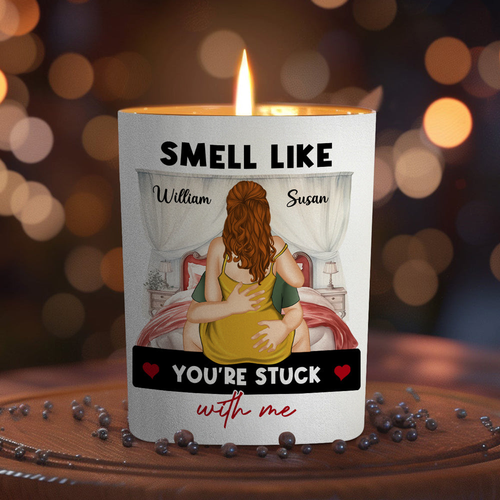 You Are Stuck With Me - Personalized Candle