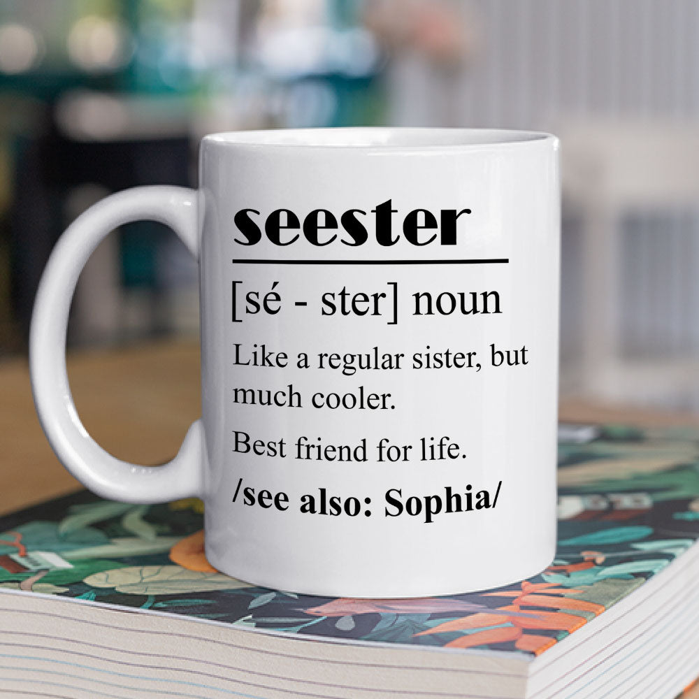 Custom Christmas & Birthday Gift For Sister • Seester - Personalized Coffee Mug
