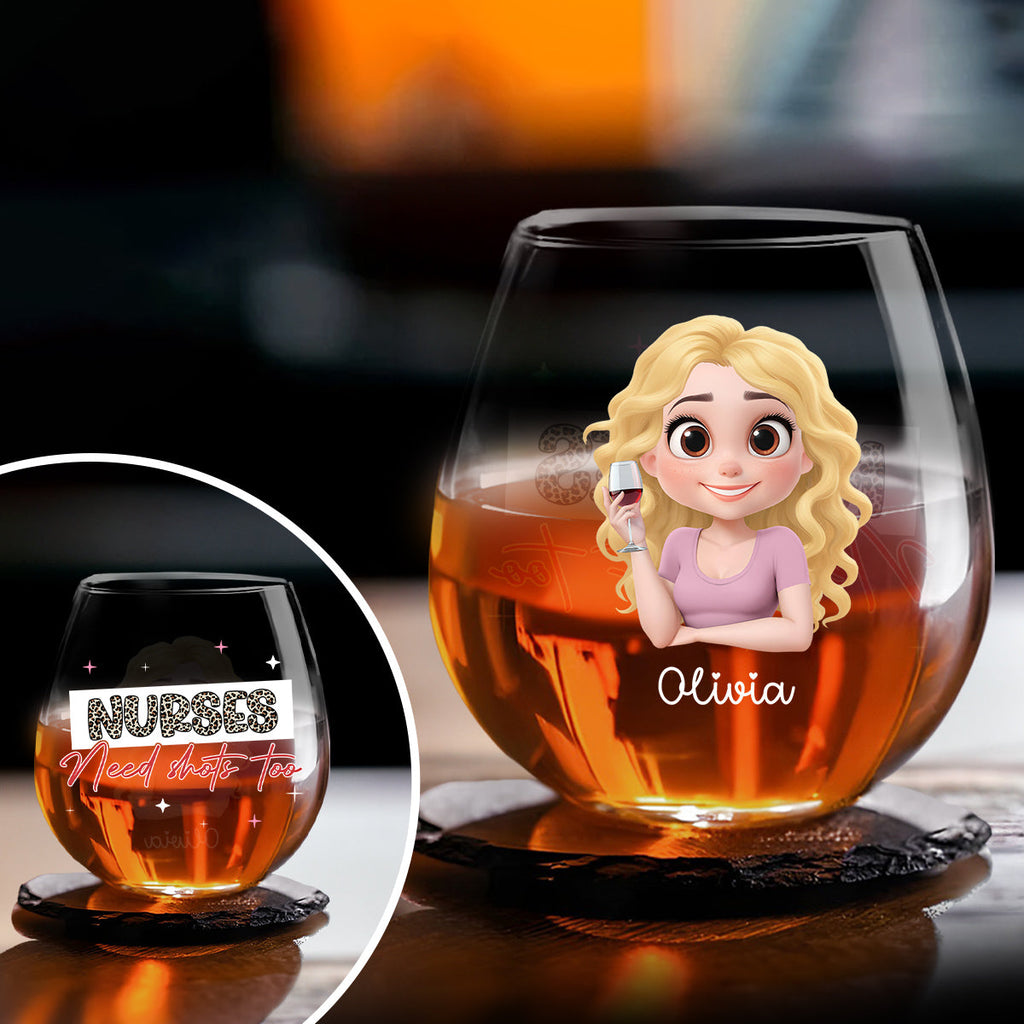 Nurses Need Shot Too - Personalized Wine Glass