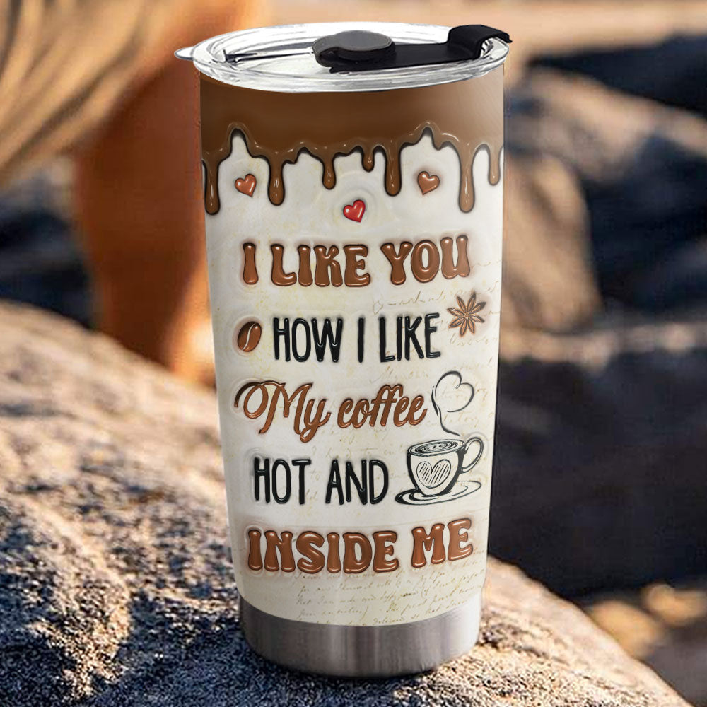 I Like You Like My Coffee - Personalized Tumbler
