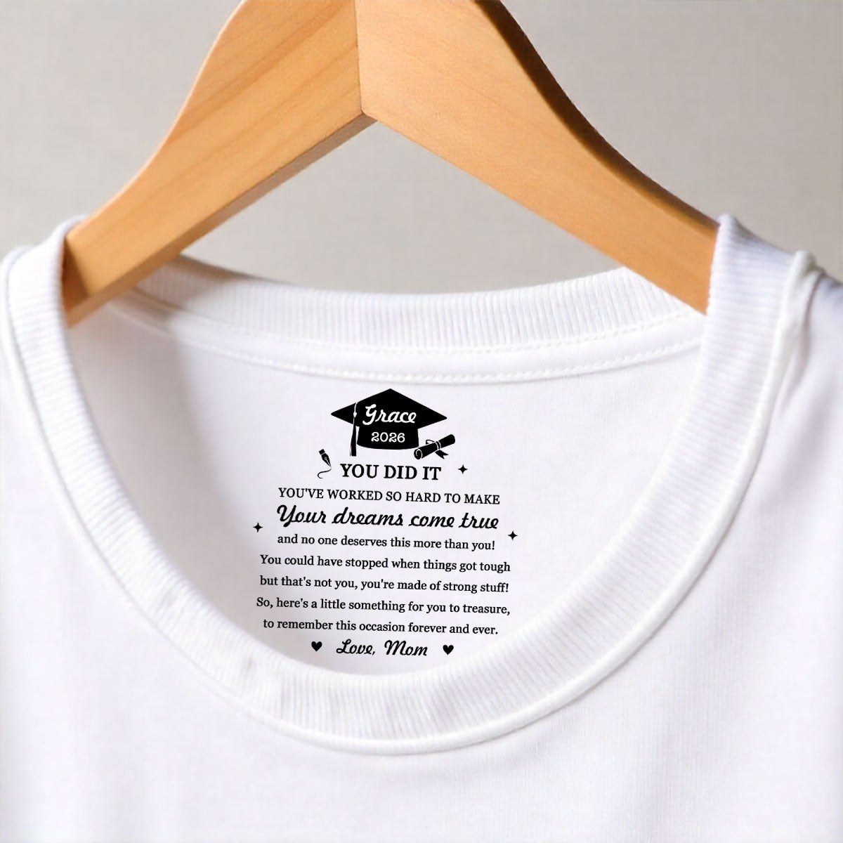 Custom Christmas & Birthday Gift for Daughter • You Did It - Personalized Inside Neck Print T-Shirt