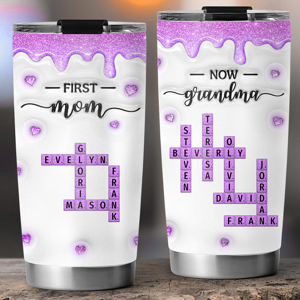 Custom Mother's Day Birthday Gifts For Mom • First Mom Now Grandma Crossword - Personalized 3D Inflated Effect Tumbler