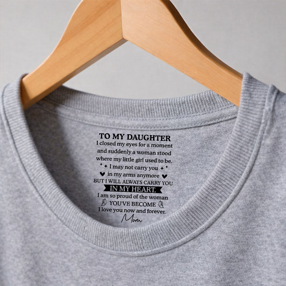 Custom Mother's Day Gift for Daughter • Proud Of My Little Girl - Personalized Inside Neck Print T-shirt