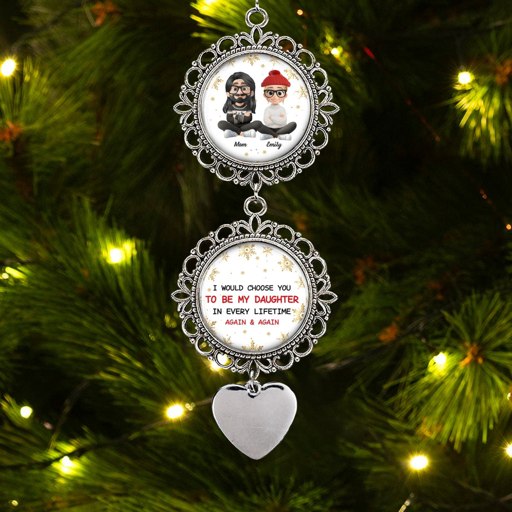 Custom Keepsake Christmas Ornament •  I Would Choose You To Be My Daughter - Personalized Charming Ornament