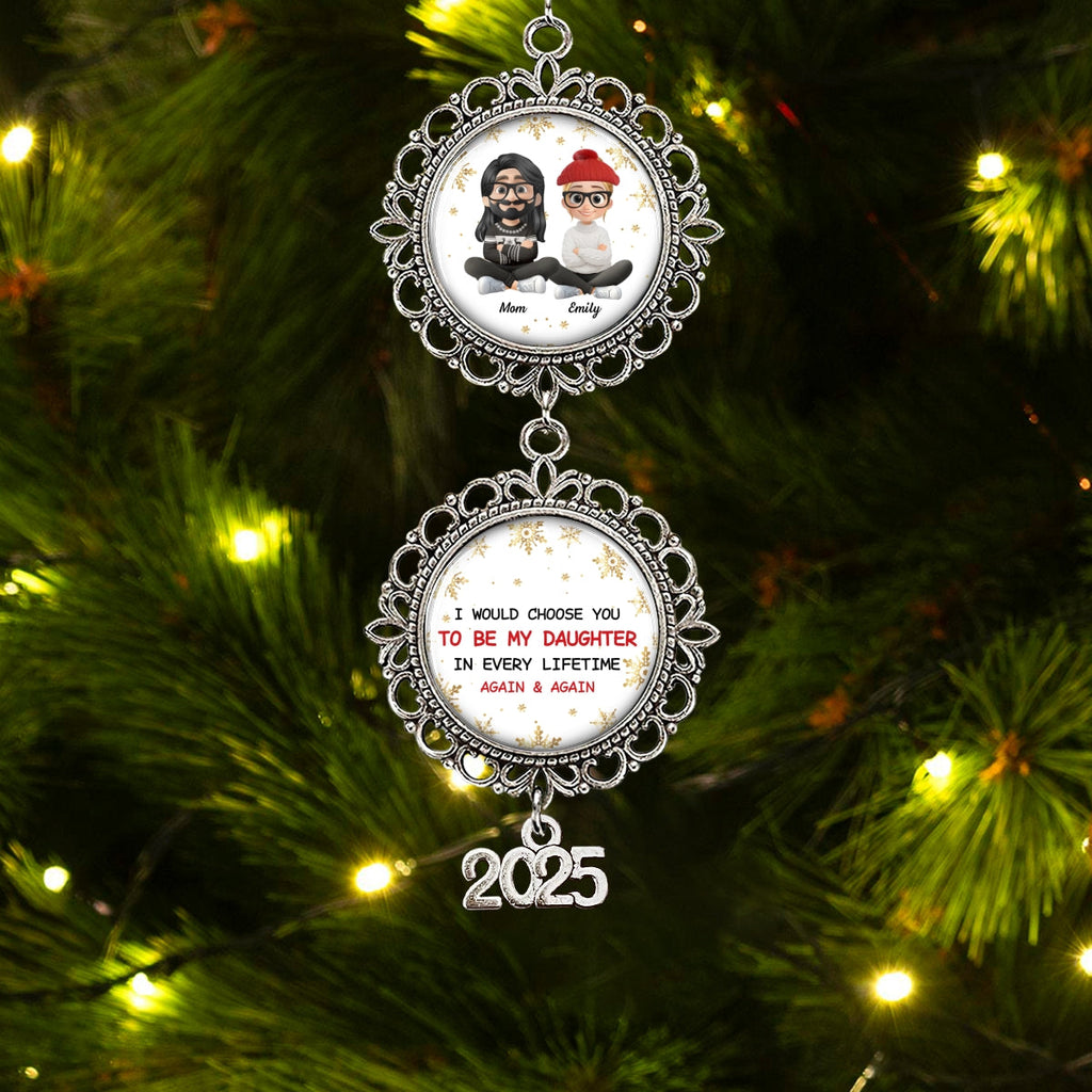 Custom Keepsake Christmas Ornament •  I Would Choose You To Be My Daughter - Personalized Charming Ornament