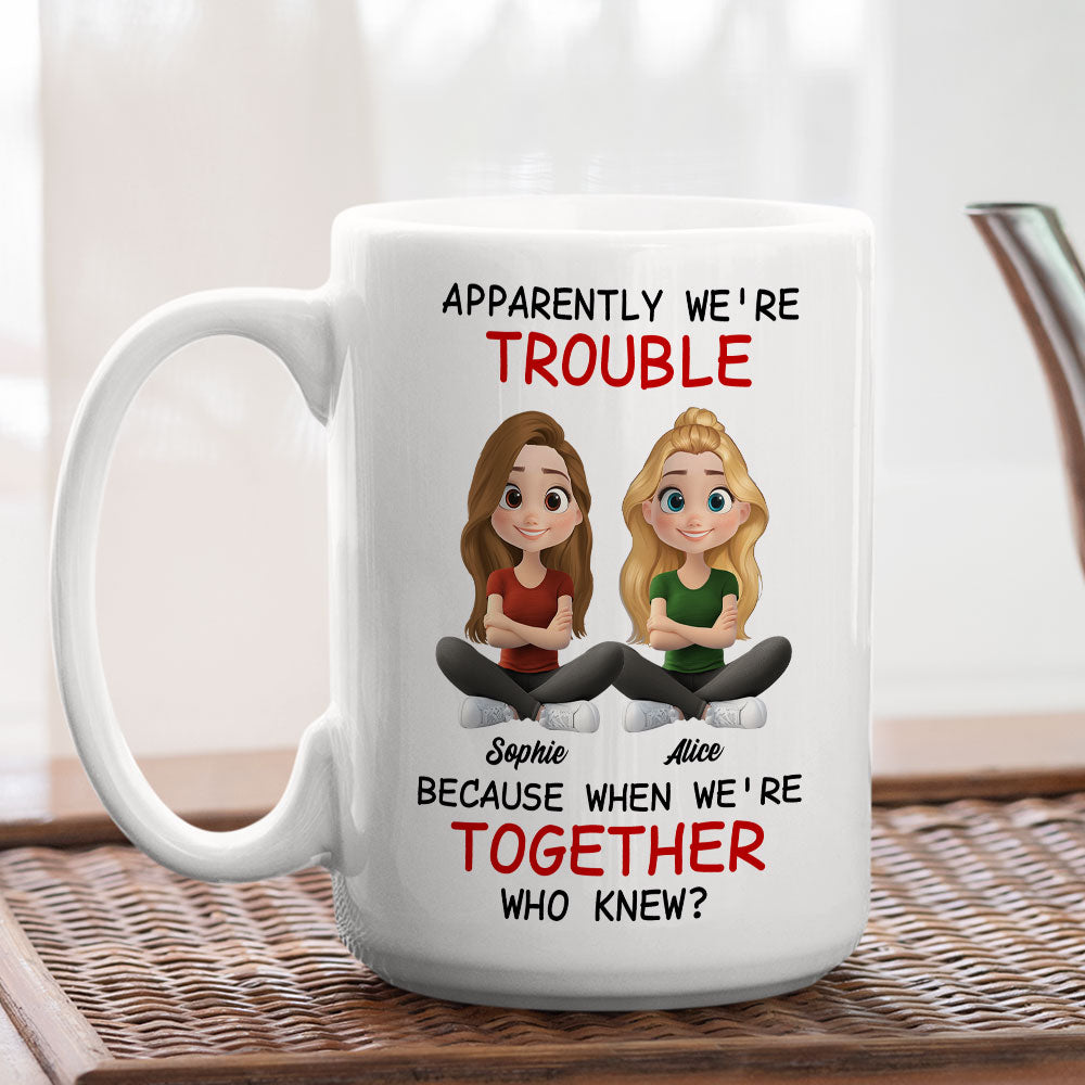 Custom Best Friend, Christmas & Birthday Friendship Keepsake Gift • We Are Trouble - Personalized Coffee Mug